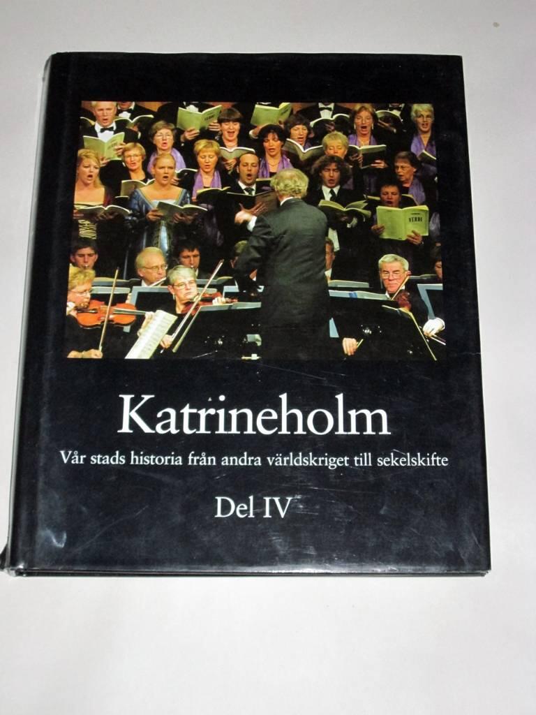 Katrineholm - v&aring;r stads historia fr&aring;n andra v&auml;rldskriget till sekelskifte