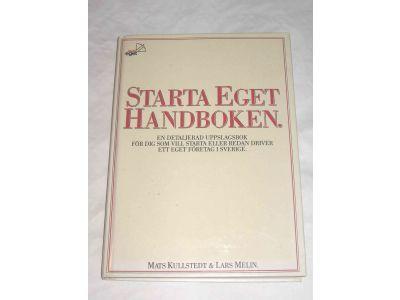 Starta eget handboken : en detaljerad uppslagsbok f&ouml;r dig som vill starta eller redan driver ett eget f&ouml;retag i Sverige