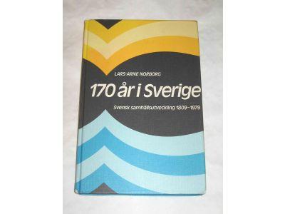 170 &aring;r i Sverige : svensk samh&auml;llsutveckling 1809-1979