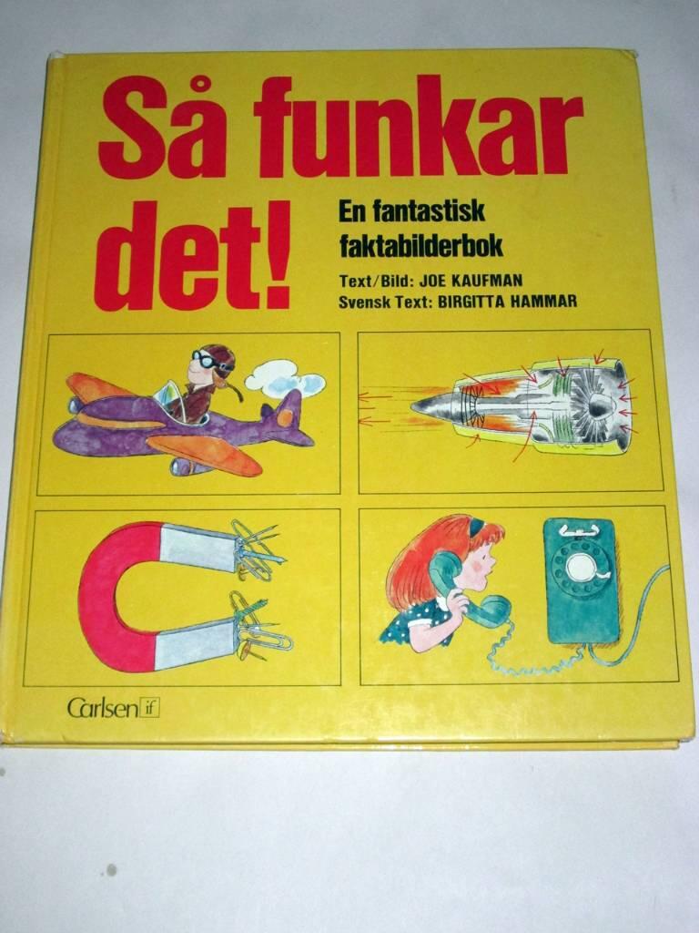 Så funkar det! : [en fantastisk faktabilderbok]