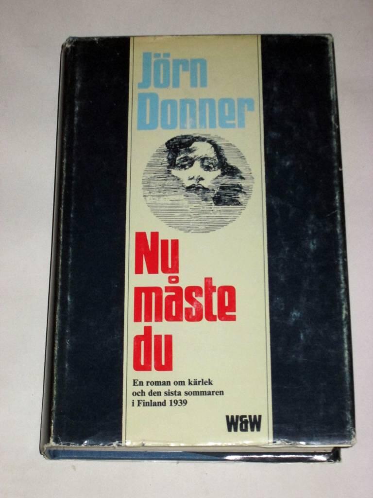 Nu måste du : [en roman om kärlek och den sista sommaren i Finland 1939]