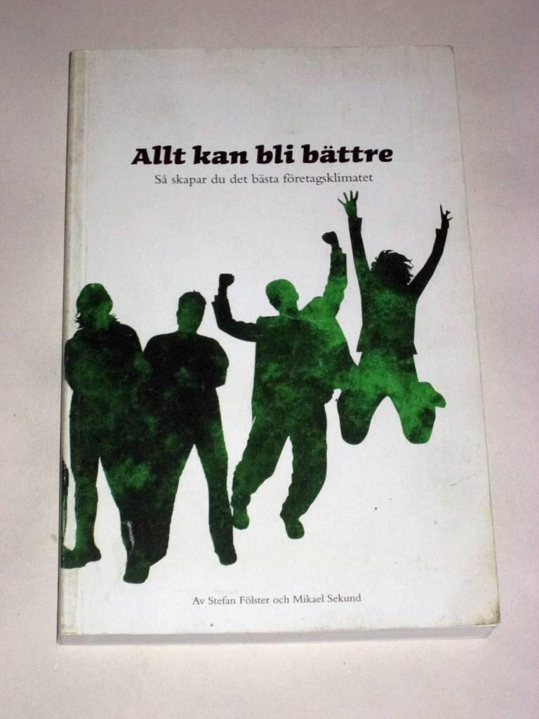 Allt kan bli bättre : så skapar du det bästa företagsklimatet