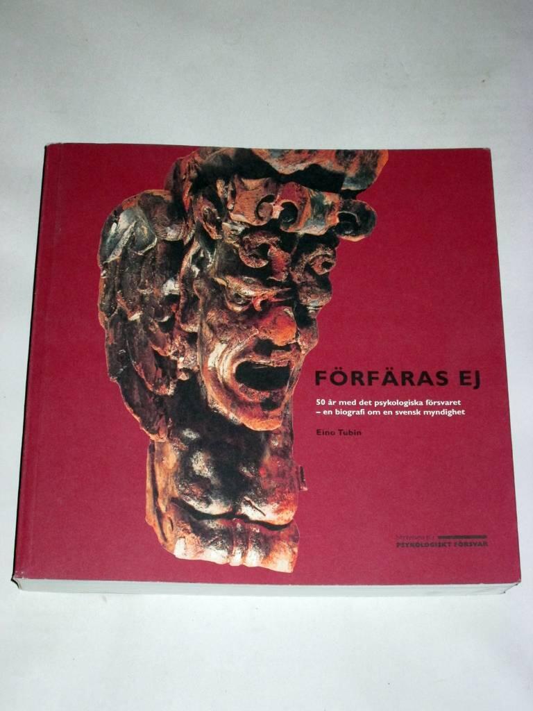 F&ouml;rf&auml;ras ej [Elektronisk resurs] : 50 &aring;r med det psykologiska f&ouml;rsvaret : en biografi om en svensk myndighet