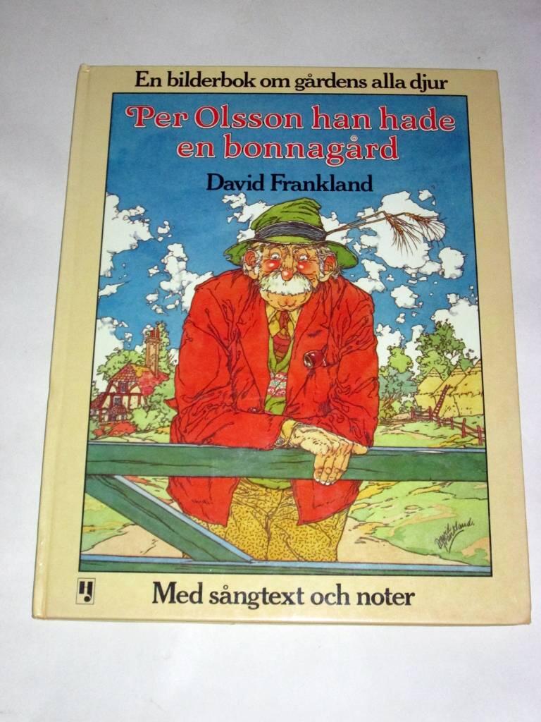 Per Olsson han hade en bonnag&aring;rd - [en bilderbok om g&aring;rdens alla djur] : [med s&aring;ngtext och noter]