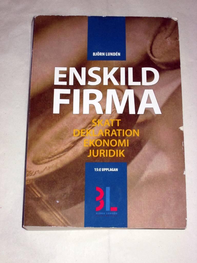Enskild firma : skatt, deklaration, ekonomi, juridik