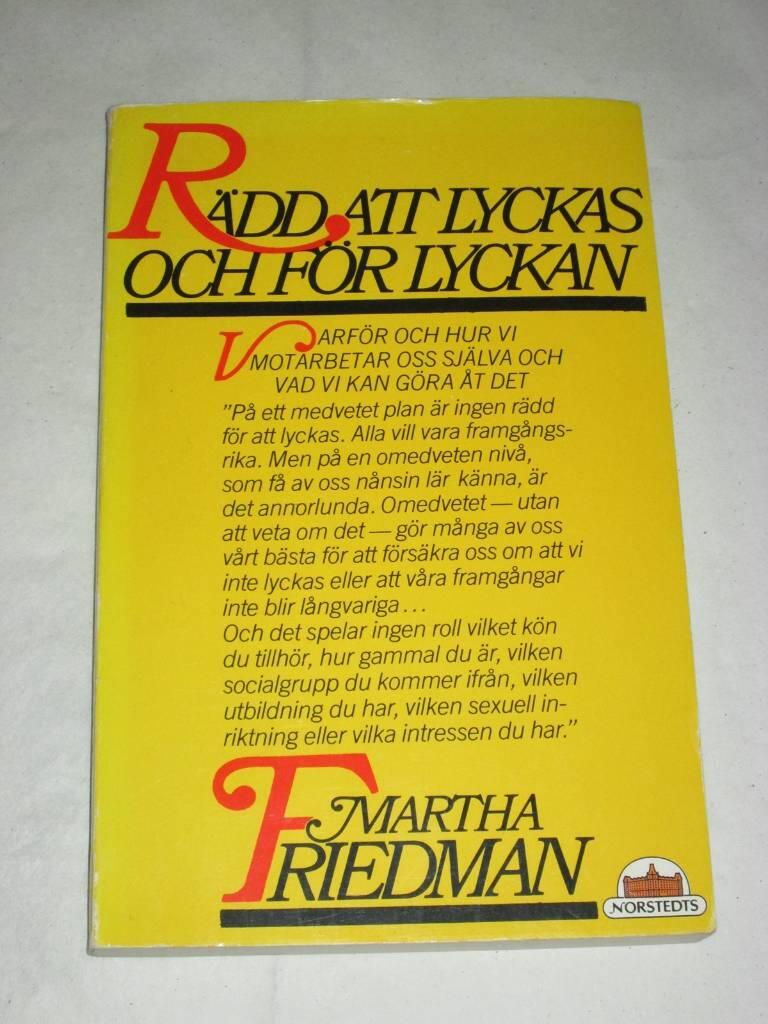 Rädd att lyckas och för lyckan : varför och hur vi motarbetar oss själva och vad vi kan göra åt det