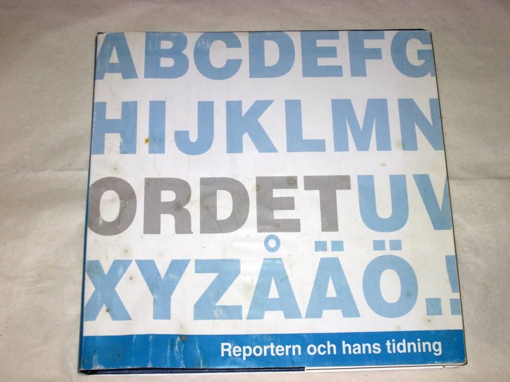 Ordet : reportern och hans tidning