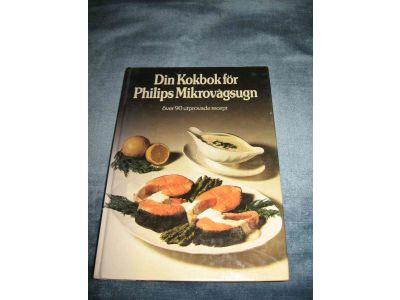Din kokbok f&ouml;r Philips mikrov&aring;gsugn - [&ouml;ver 90 utprovade recept