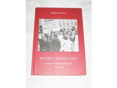 Historien om bankfacket : Svenska bankmannaf&ouml;rbundet 1887-1993