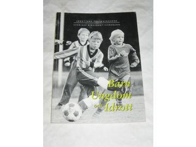 Barn, ungdom och idrott : rapport fr&aring;n Idrottens forskningsr&aring;d