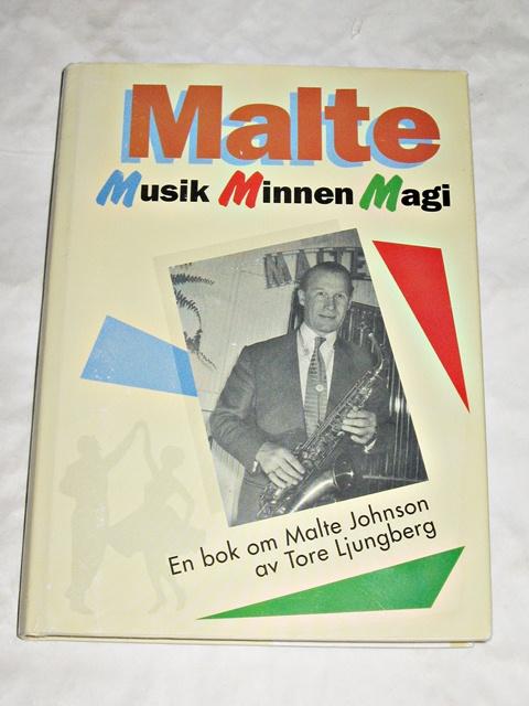 Malte : musik, minnen, magi : [en bok om Malte Johnson]