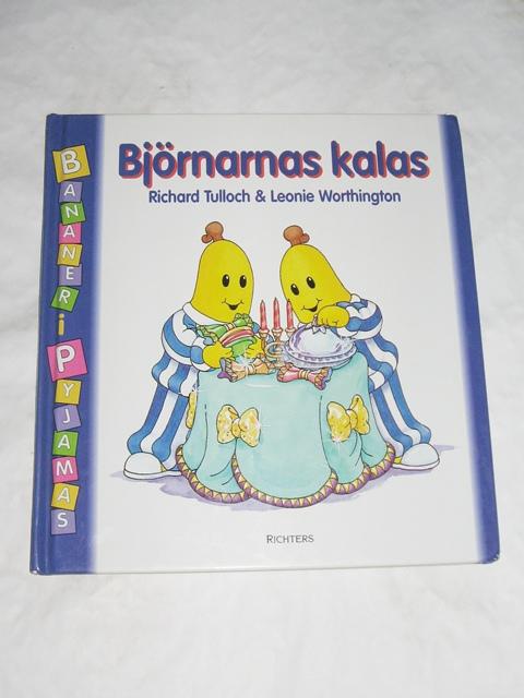 Bananer i pyjamas Bj&ouml;rnarnas kalas