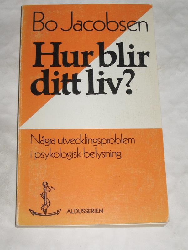 Hur blir ditt liv? : n&aring;gra utvecklingsproblem i psykologisk belysning