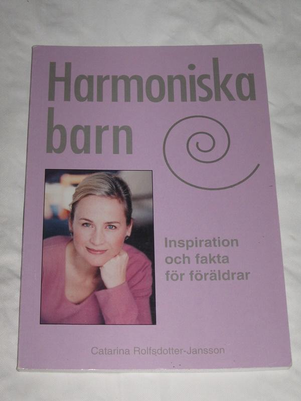 Harmoniska barn : inspiration och fakta f&ouml;r f&ouml;r&auml;ldrar