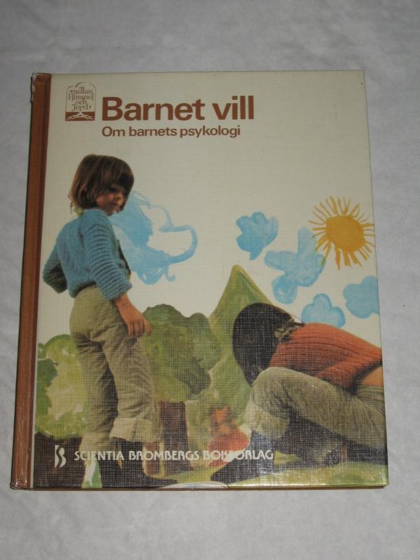 Barnet vill : om barnets psykologi