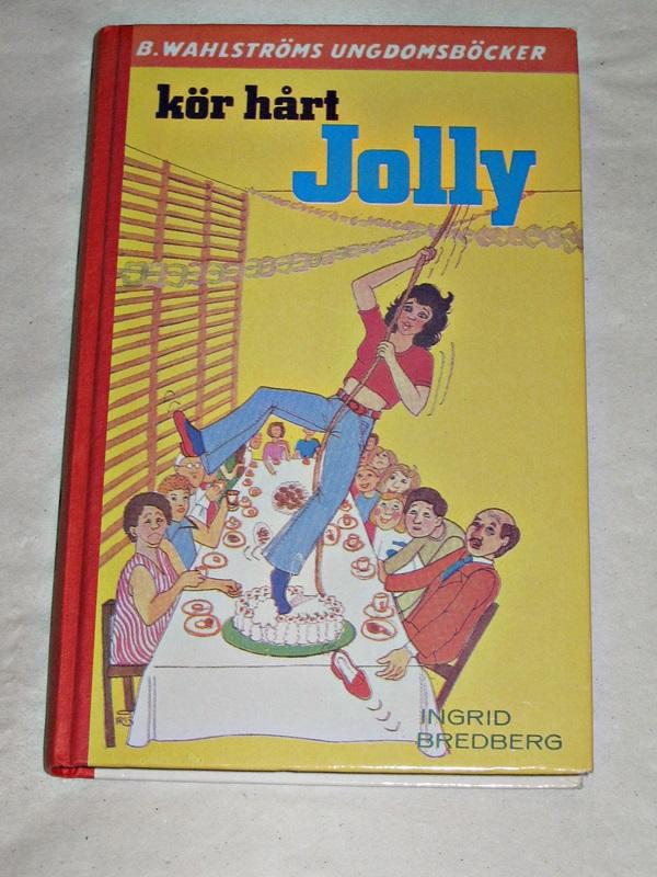 K&ouml;r h&aring;rt, Jolly