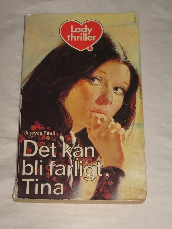 Det kan bli farligt, Tina