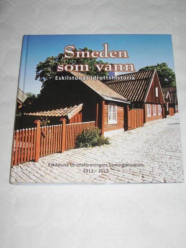 Smeden som vann - boken om Eskilstunas idrottshistoria