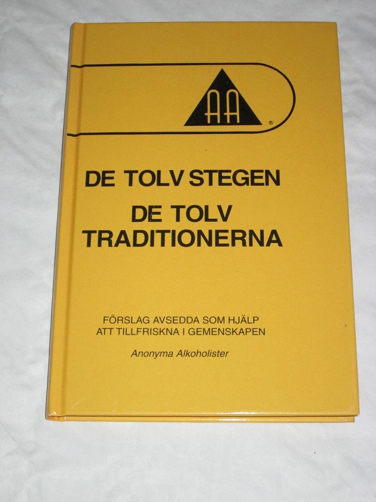 De tolv stegen - De tolv traditionerna : [f&ouml;rslag avsedda som hj&auml;lp att tillfriskna i gemenskapen