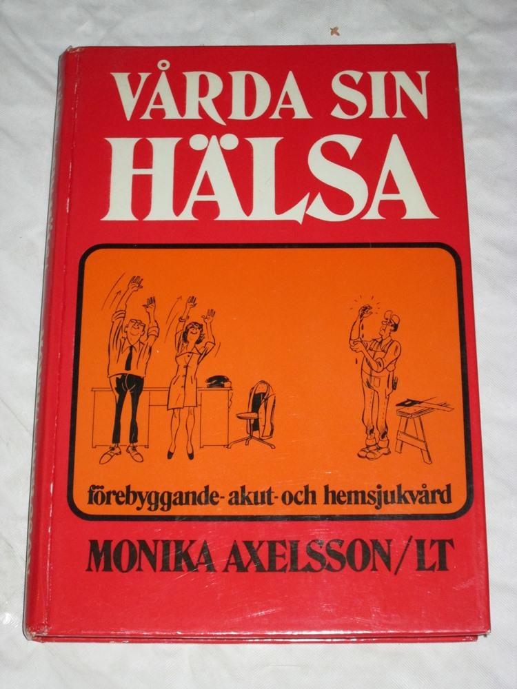 V&aring;rda sin h&auml;lsa : [f&ouml;rebyggande- akut- och hemsjukv&aring;rd]