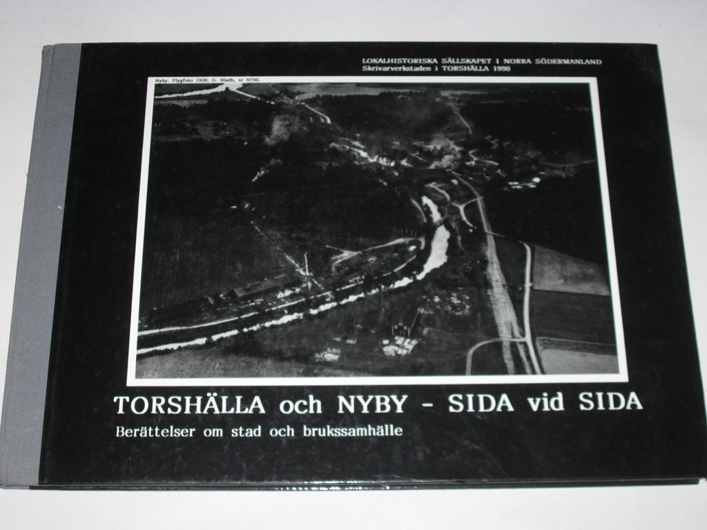 Torsh&auml;lla och Nyby - sida vid sida : ber&auml;ttelser om stad och brukssamh&auml;lle