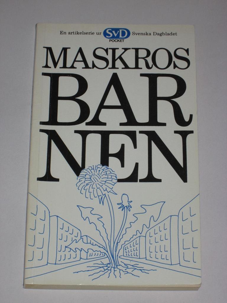 Maskrosbarnen : en artikelserie ur Svenska dagbladet