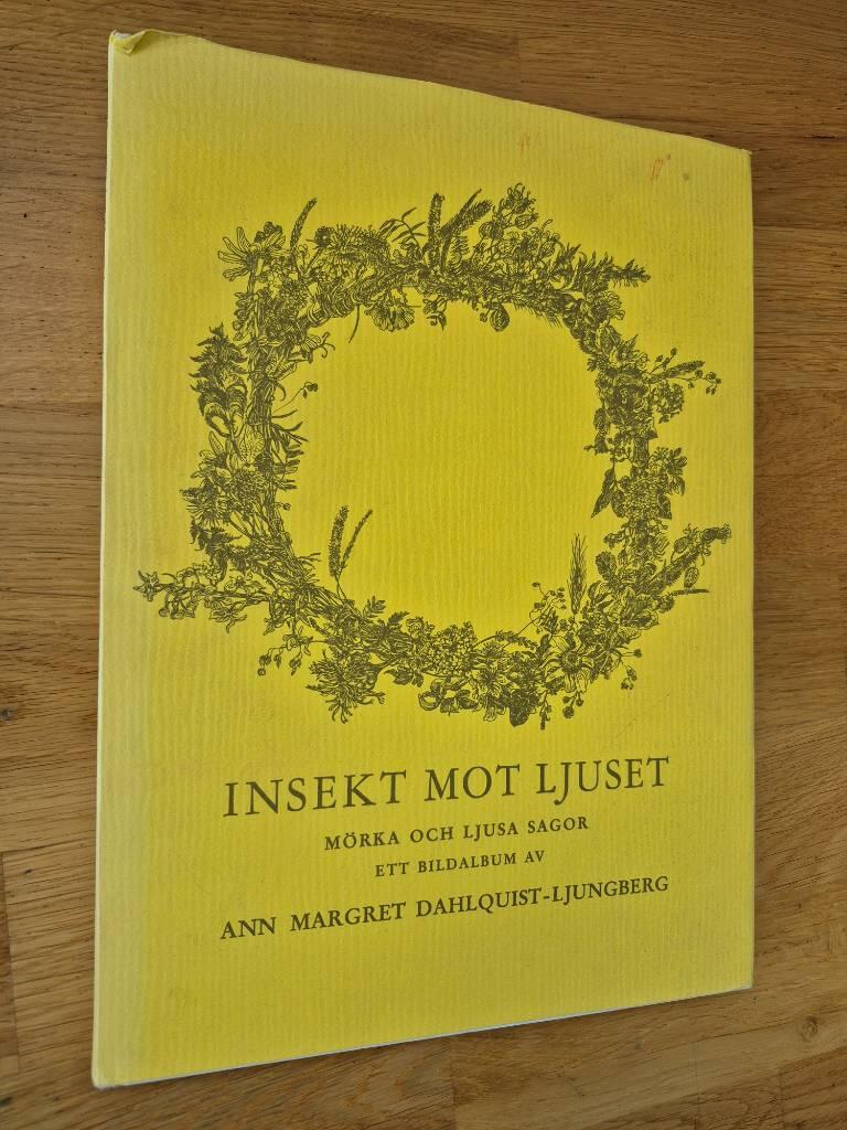 Insekt mot ljuset : m&ouml;rka och ljusa sagor : ett bildalbum