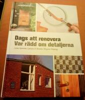 Dags att renovera : var r&auml;dd om detaljerna