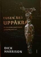 Tusen &aring;r i Upp&aring;kra : en j&auml;rn&aring;ldersmetropol uppg&aring;ng och fall