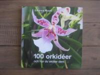 100 orkid&eacute;er : och hur du sk&ouml;ter dem