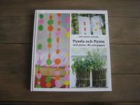 Pyssla och Pynta : med p&auml;rlor, filt och papper