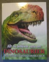 Allt du beh&ouml;ver veta om dinosaurier och andra f&ouml;rhistoriska djur