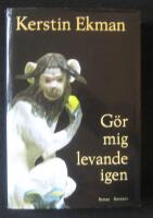G&ouml;r mig levande igen : [roman]