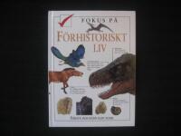 Fokus p&aring; f&ouml;rhistoriskt liv