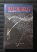 H&auml;lsingeliv : nya hemligheter; hemskheter och h&auml;rligheter