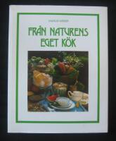 Fr&aring;n naturens eget k&ouml;k