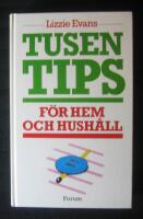 Tusen tips f&ouml;r hem och hush&aring;ll