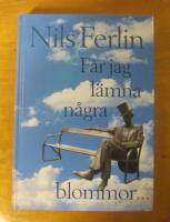 F&aring;r jag l&auml;mna n&aring;gra blommor