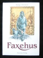 Faxehus (signerad).En ber&auml;ttelse om det danska fogdev&auml;ldets fall och en pojkes liv i medeltidens Sverige