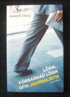 L&ouml;gn, f&ouml;rbannad l&ouml;gn och journalistik : varf&ouml;r journalistik p&aring; kommersiella villkor &auml;r demokratiskt otj&auml;nligt