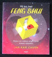 M&aring; bra med feng shui : planera och m&ouml;blera enligt klassisk kinesisk vishetsl&auml;ra