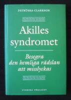 Akillessyndromet. Besegra den hemliga r&auml;dslan att misslyckas