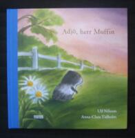 Adj&ouml;, herr Muffin. (Signerad av Anna-Clara Tidholm)