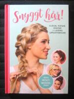 Snyggt h&aring;r : fl&auml;tor, tofsar, knutar och andra upps&auml;ttningar