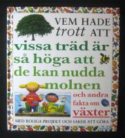 Vem hade trott att vissa tr&auml;d &auml;r s&aring; h&ouml;ga att de kan nudda molnen och andra fakta om v&auml;xter
