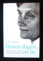 Denna dagen, ett liv : en biografi &ouml;ver Astrid Lindgren