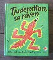 Tjuderuttan, sa r&auml;ven - s&aring;ng- och danslekar fr&aring;n f&ouml;rr till nu