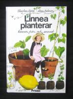 Linnea planterar k&auml;rnor, fr&ouml;n och annat