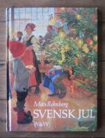 Svensk jul - gamla och nya bilder med korta kommentarer