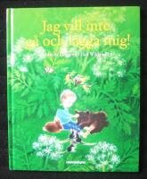 Jag vill inte g&aring; och l&auml;gga mig!